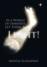 In a World of Darkness, Let There Be Light! - eBook