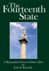 The Fourteenth State : A Biographical Novel of Ethan Allen - eBook