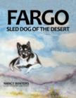 Fargo : Sled Dog of the Desert - Book
