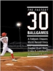 The Fastest Thirty Ballgames : A Ballpark Chasers World Record Story - Book