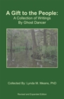 A Gift to the People : A Collection of Writings by Ghost Dancer - eBook