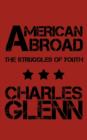 American Abroad : The Struggles of Youth - Book
