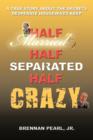 Half Married Half Separated Half Crazy : A True Story About the Secrets Desperate Housewives Keep - Book