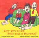 Did You Ever Pose for a Picture? - Book
