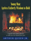 Young Man: Ageless Fatherly Wisdom to Hold - eBook