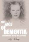 The Face of Dementia : Watching Mom Disappear - Book