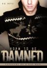 Born to be Damned : Tapestry of a Gay Man - Book