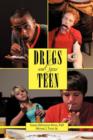 Drugs and Your Teen : All You Need to Know About Drugs to Protect Your Loved Ones - Book