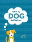 What is My Dog Thinking Journal - Book