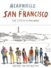 Meanwhile, in San Francisco : The City in its Own Words - Book
