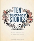 Ten Thousand Stories : An Ever-Changing Tale of Tragic Happenings - Book