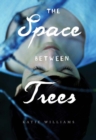 The Space Between Trees - Book
