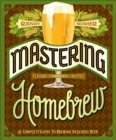 Mastering Homebrew : The Complete Guide to Brewing Delicious Beer - eBook