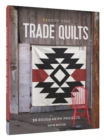 Parson Gray Trade Quilts : 20 Rough-Hewn Projects - Book