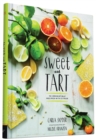 Sweet and Tart : 70 Irresistible Recipes with Citrus - Book