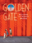 Golden Gate : Building the Mighty Bridge - Book