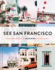 See San Francisco : Through the Lens of SFGirlbyBay - Book