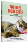You Need More Sleep : Advice From Cats - Book
