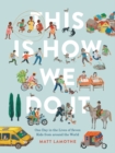 This Is How We Do It: One Day in the Lives of Seven Kids from around the World - Book