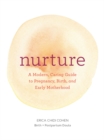 Nurture: A Modern Guide to Pregnancy, Birth, Early Motherhood-and Trusting Yourself and Your Body - Book