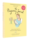 The Pregnancy Journal, 4th Edition: A Day-Today Guide to a Healthy and Happy Pregnancy - Book
