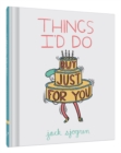 Things I'd Do (But Just for You) - Book