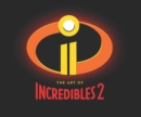The Art of Incredibles 2 - Book