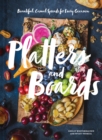 Platters and Boards: Beautiful, Casual Spreads for Every Occasion - Book