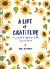 Life of Gratitude: A Journal to Appreciate It All – Big and Small - Book