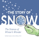 Story of Snow : The Science of Winter's Wonder - Book