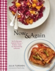 Now & Again: Go-To Recipes, Inspired Menus + Endless Ideas for Reinventing Leftovers - Book
