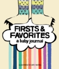 Firsts & Favorites : A Baby Journal - Book