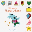 Welcome to Shape School! : Beginning Baby - Book