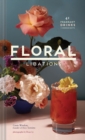 Floral Libations : 41 Fragrant Drinks + Ingredients - Book