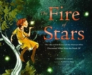 The Fire of Stars : The Life and Brilliance of the Woman Who Discovered What Stars Are Made Of - Book