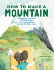 How to Make a Mountain : in Just 9 Simple Steps and Only 100 Million Years! - eBook