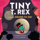 Tiny T. Rex and the Grand Ta-Da! - Book