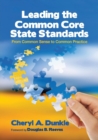 Leading the Common Core State Standards : From Common Sense to Common Practice - Book