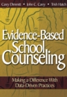 Evidence-Based School Counseling : Making a Difference With Data-Driven Practices - eBook