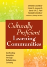 Culturally Proficient Learning Communities : Confronting Inequities Through Collaborative Curiosity - eBook