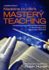 Madeline Hunter's Mastery Teaching : Increasing Instructional Effectiveness in Elementary and Secondary Schools - eBook