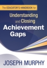 The Educator's Handbook for Understanding and Closing Achievement Gaps - eBook