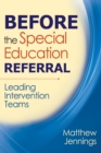 Before the Special Education Referral : Leading Intervention Teams - eBook