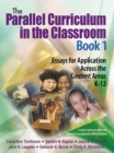 The Parallel Curriculum in the Classroom, Book 1 : Essays for Application Across the Content Areas, K-12 - eBook