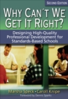 Why Can't We Get It Right? : Designing High-Quality Professional Development for Standards-Based Schools - eBook