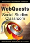 Using WebQuests in the Social Studies Classroom : A Culturally Responsive Approach - eBook