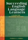 Succeeding with English Language Learners : A Guide for Beginning Teachers - eBook