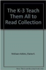 The K-3 Teach Them All to Read Collection - Book