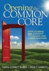 Opening the Common Core : How to Bring ALL Students to College and Career Readiness - Book