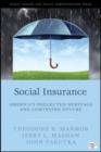 Social Insurance : America's Neglected Heritage and Contested Future - Book